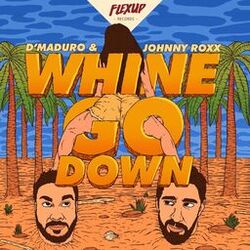 Cover of Whine & Go Down