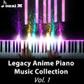 Legacy Anime Piano Music Collection, Vol. 1