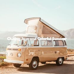 Cover of Chilling Jazz and Colorful Summer