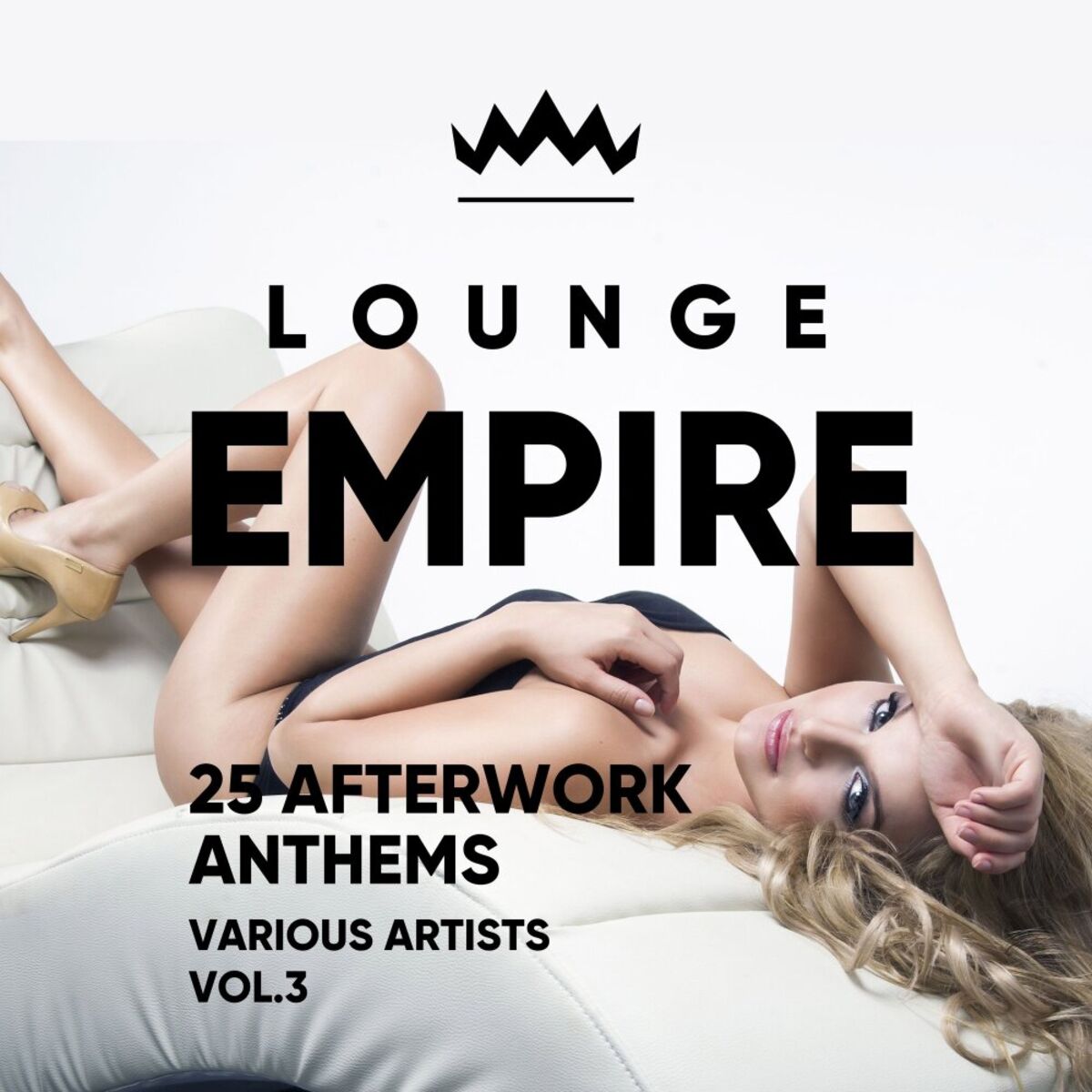 Album cover of Lounge Empire (25 Afterwork Anthems), Vol. 3