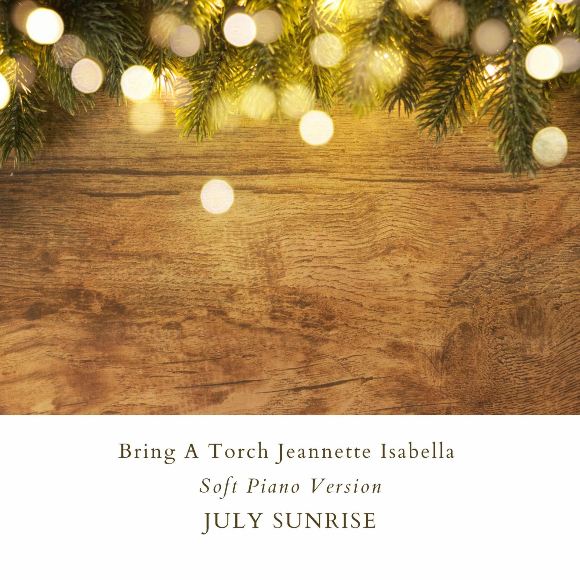 Album cover of Bring A Torch Jeannette Isabella (Soft Piano Version)