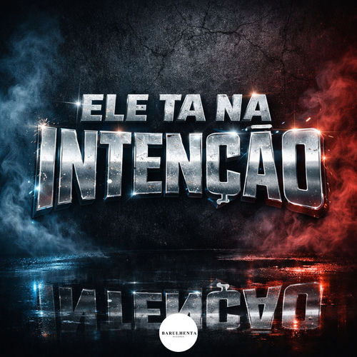 ELE TA NA INTENÇÃO