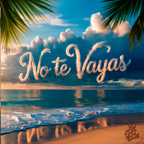 NO TE VAYAS