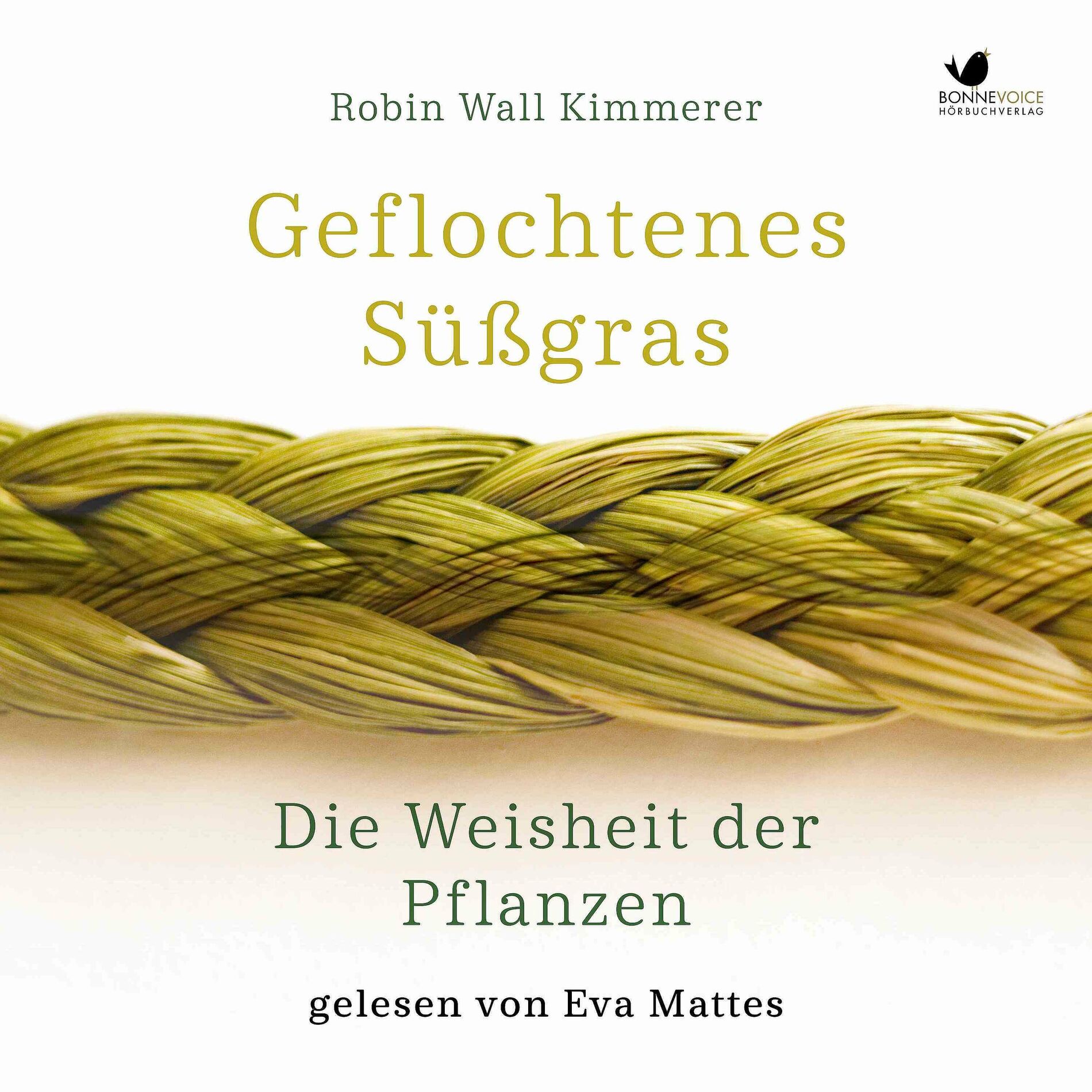 Album cover of Geflochtenes Süßgras. Die Weisheit der Pflanzen (inklusive 