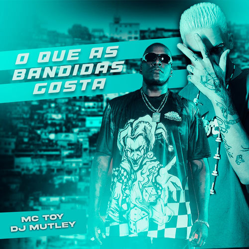 O Que As Bandida Gosta