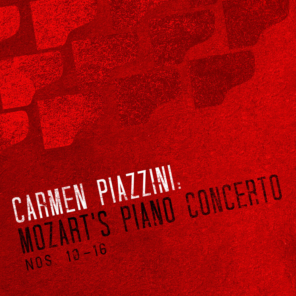 Picture of Carmen Piazzini: Mozart's Piano Concertos Nos. 10-16