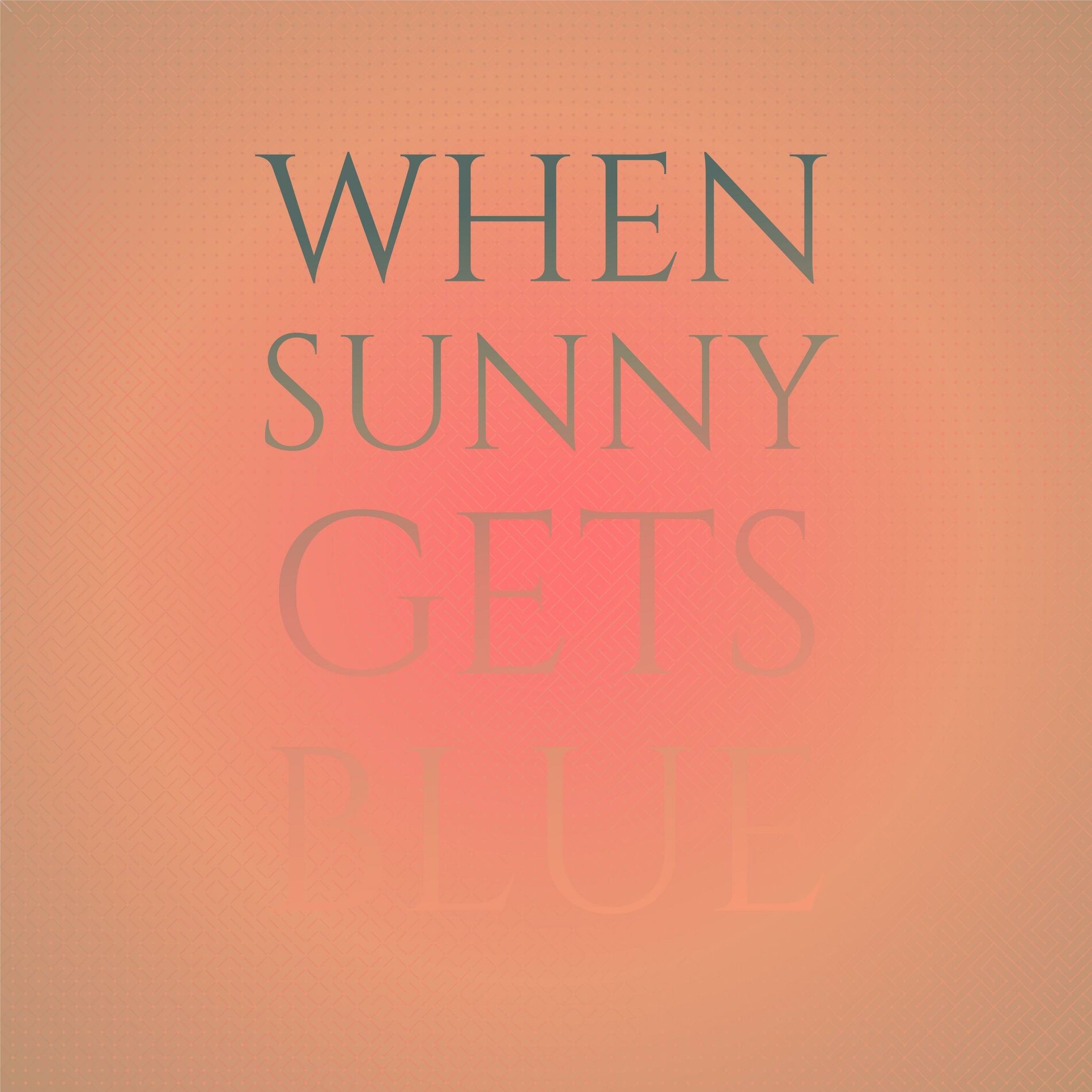 Album cover of When Sunny Gets Blue