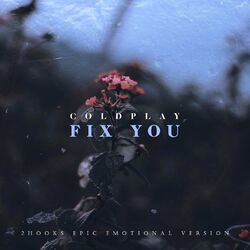 Cover of Fix You (by Coldplay) (EPIC VERSION)