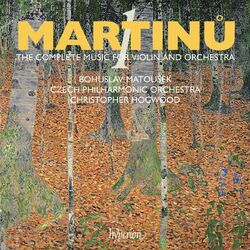 Cover of Martinů: The Complete Music for Violin & Orchestra, Vol. 1