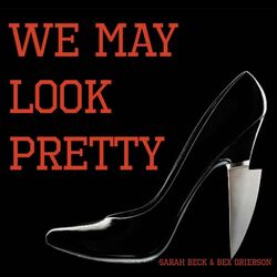 Cover of We May Look Pretty! (feat. Bekah Grierson)