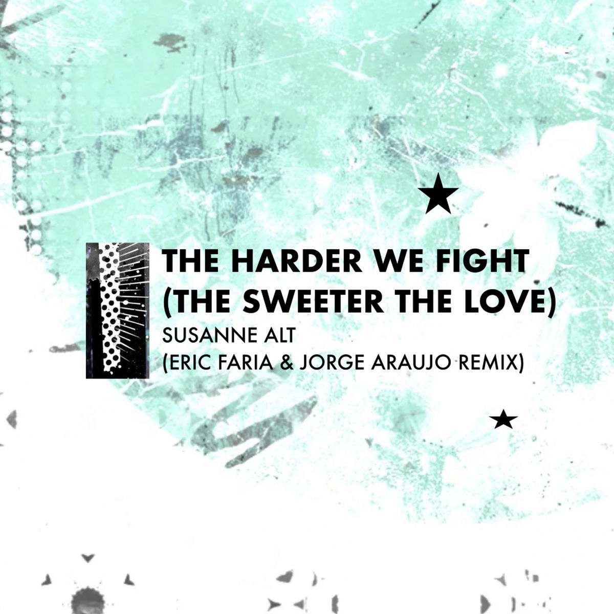 Album cover of The Harder We Fight (The Sweeter The Love) (Eric Faria & Jorge Araujo Remix)