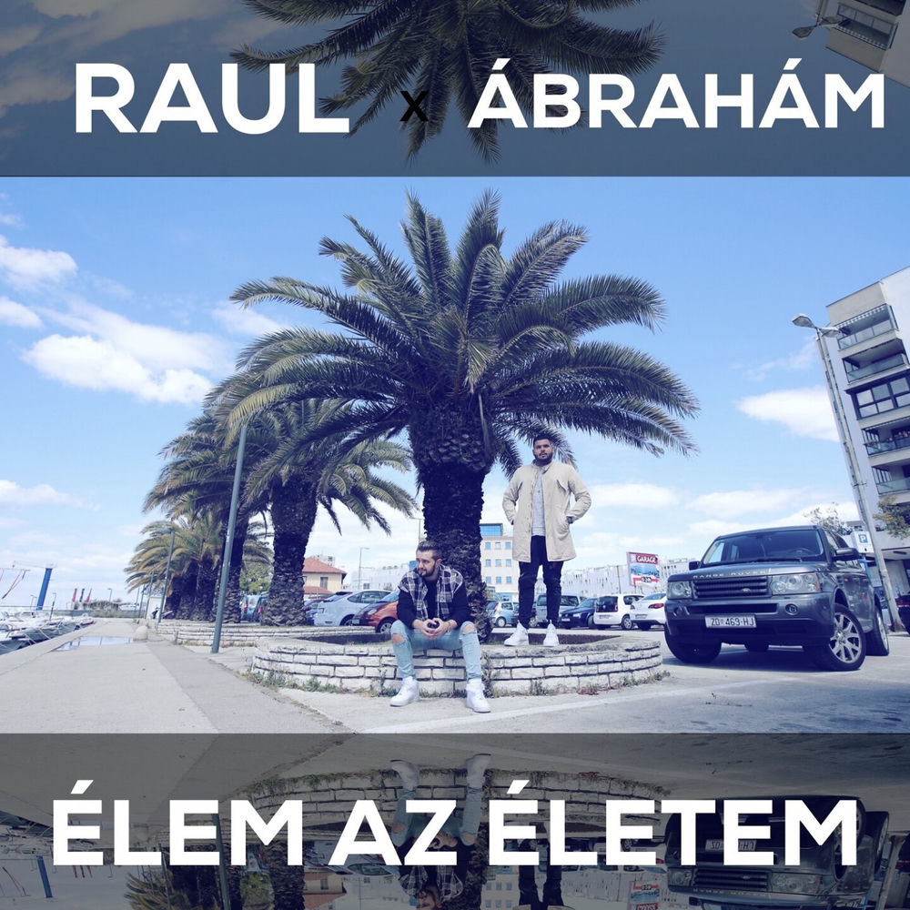 Raul & Ábrahám – Élem az életem borító