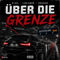 ÜBER DIE GRENZE