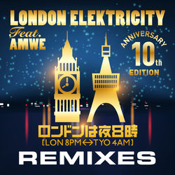 [LON 8PM - TYO 4AM] REMIXES -10th Anniversary Edition-