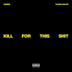 Cover of Kill For This Shit (feat. Young Dolph)