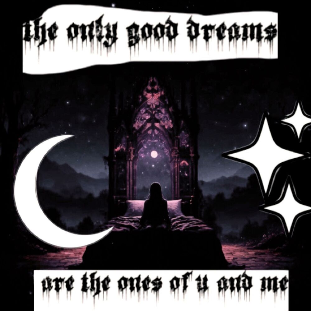 Picture of the only good dreams are the ones of u and me