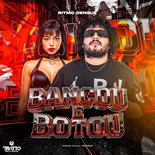 Bancou e Botou (Ritmo Dengue)