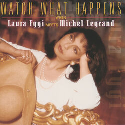 Cover of Watch What Happens When Laura Fygi Meets Michel Legrand