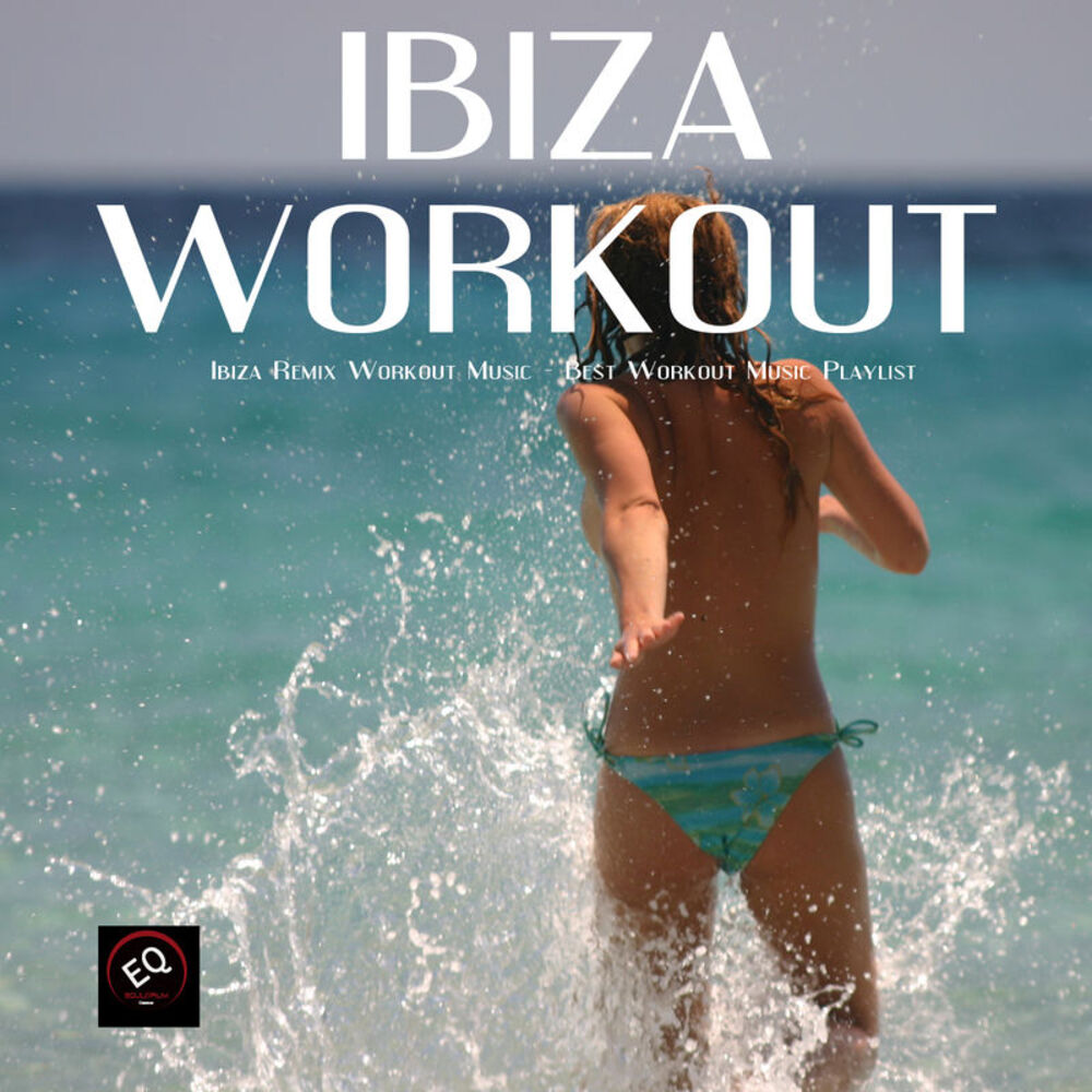 Picture of Ibiza Remix Workout Music - Best Workout Music Playlist for Fitness Routine, Women Workout, Exercise Workouts, Weight Loss Workout