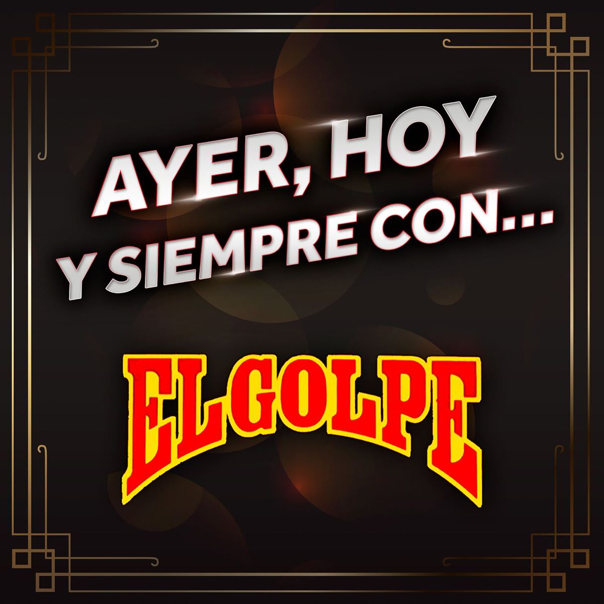 Album cover of AYER, HOY Y SIEMPRE CON... EL GOLPE