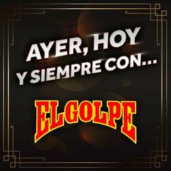Cover of AYER, HOY Y SIEMPRE CON... EL GOLPE