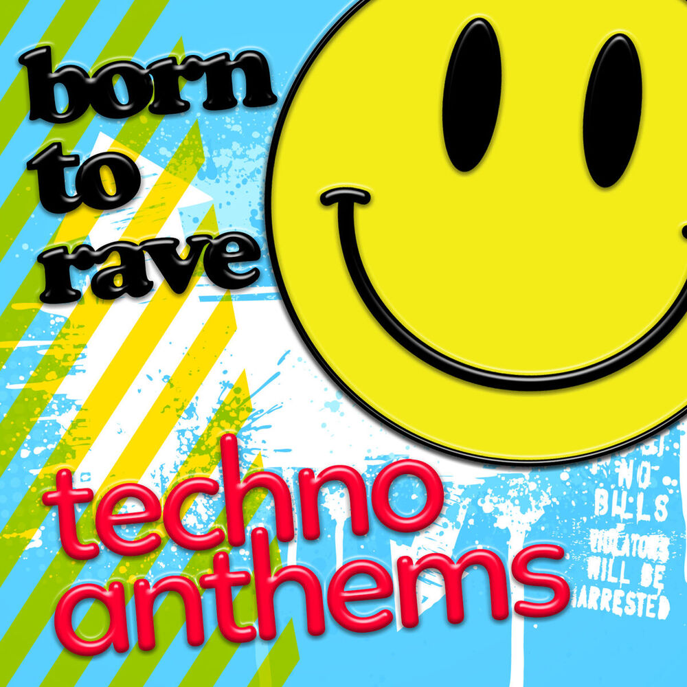 Picture of Born to Rave: Techno Anthems