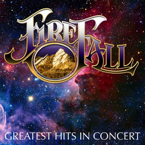 Firefall - Greatest Hits: In Concert | Deezer
