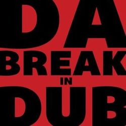 Da Break in Dub