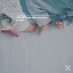 Cover of Musique de bébé adéquate pour le sommeil