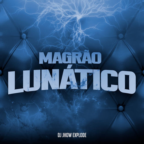 Magrão Lunático