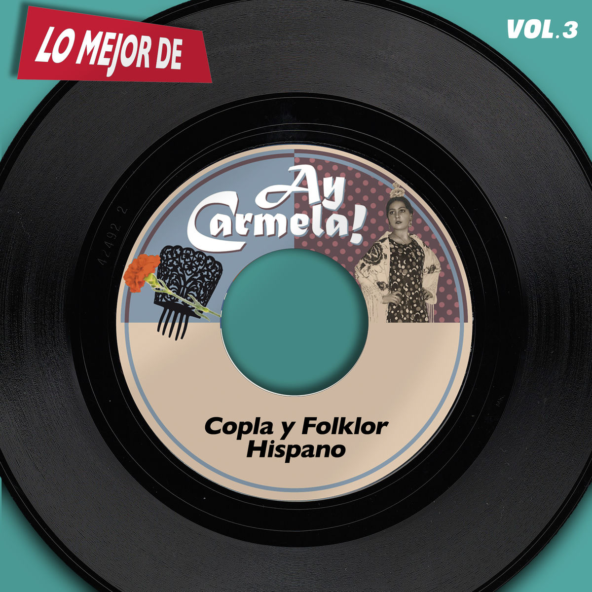 Album cover of Lo Mejor de Ay Carmela!, Vol. 3 - Copla y Folklor Hispano