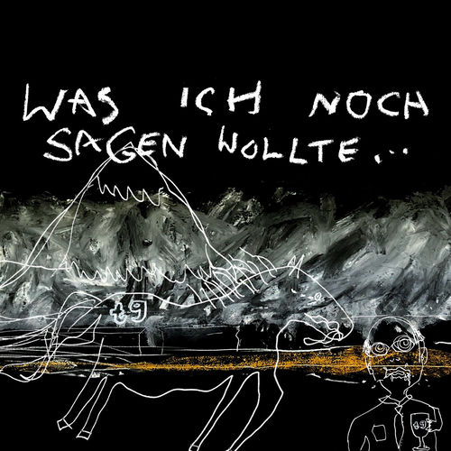 Was Ich noch sagen wollte