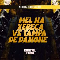 Cover of Mel na Xereca Vs Tampa de Danone