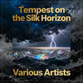 Tempest on the Silk Horizon
