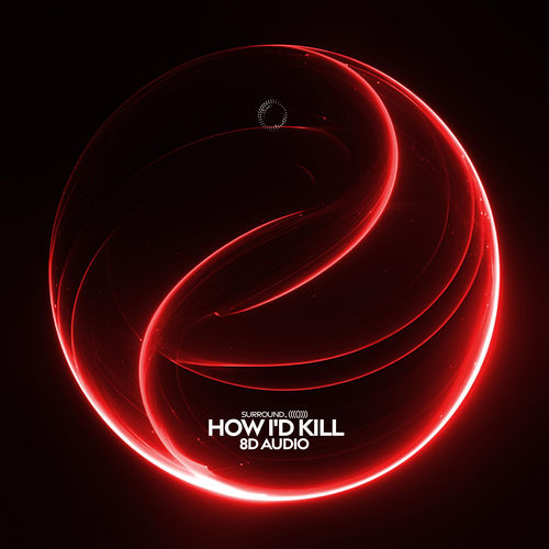 How I'd Kill