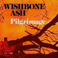Wishbone Ash - Pilgrimage | Deezer
