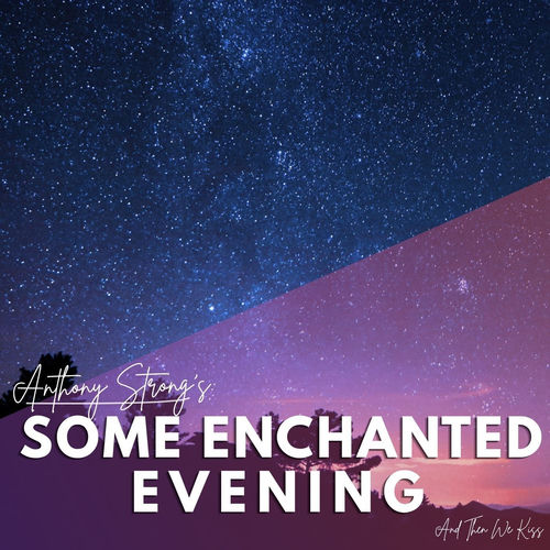 Some Enchanted Evening