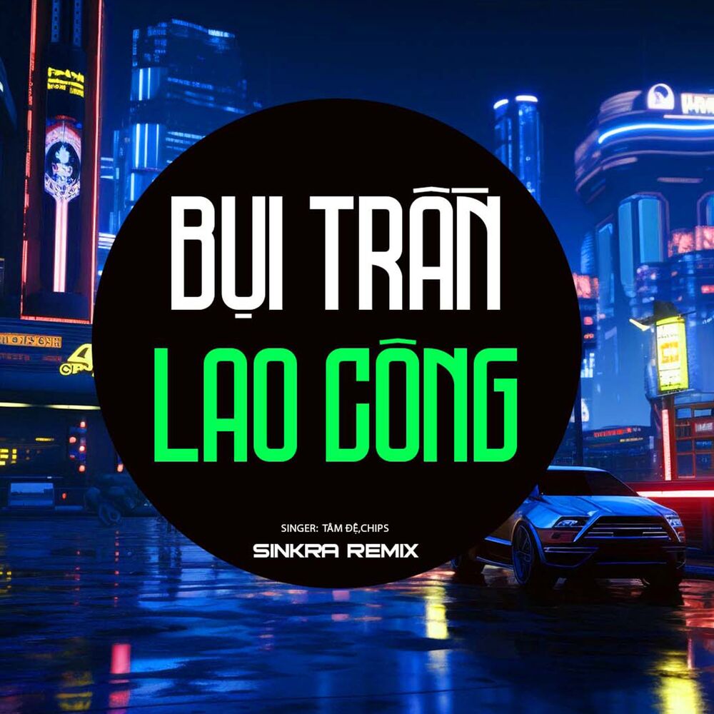Picture of Bụi Trần Lao Công (Sinkra Remix)