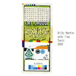 Cover of Billy Martin: Solo - Live at Tonic (NYC) 2002