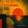 Ketch Ah Sunset Dub