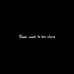 Cover of Don't Want To Be Alone