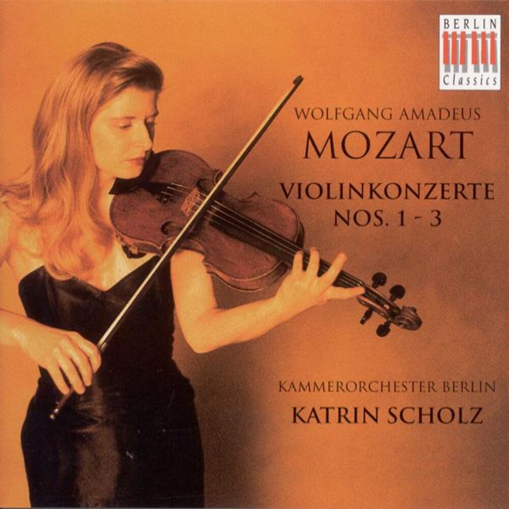 Picture of Wolfgang Amadeus Mozart: Violin Concertos Nos. 1, 2 and 3 (K. Scholz, Berlin Chamber Orchestra)