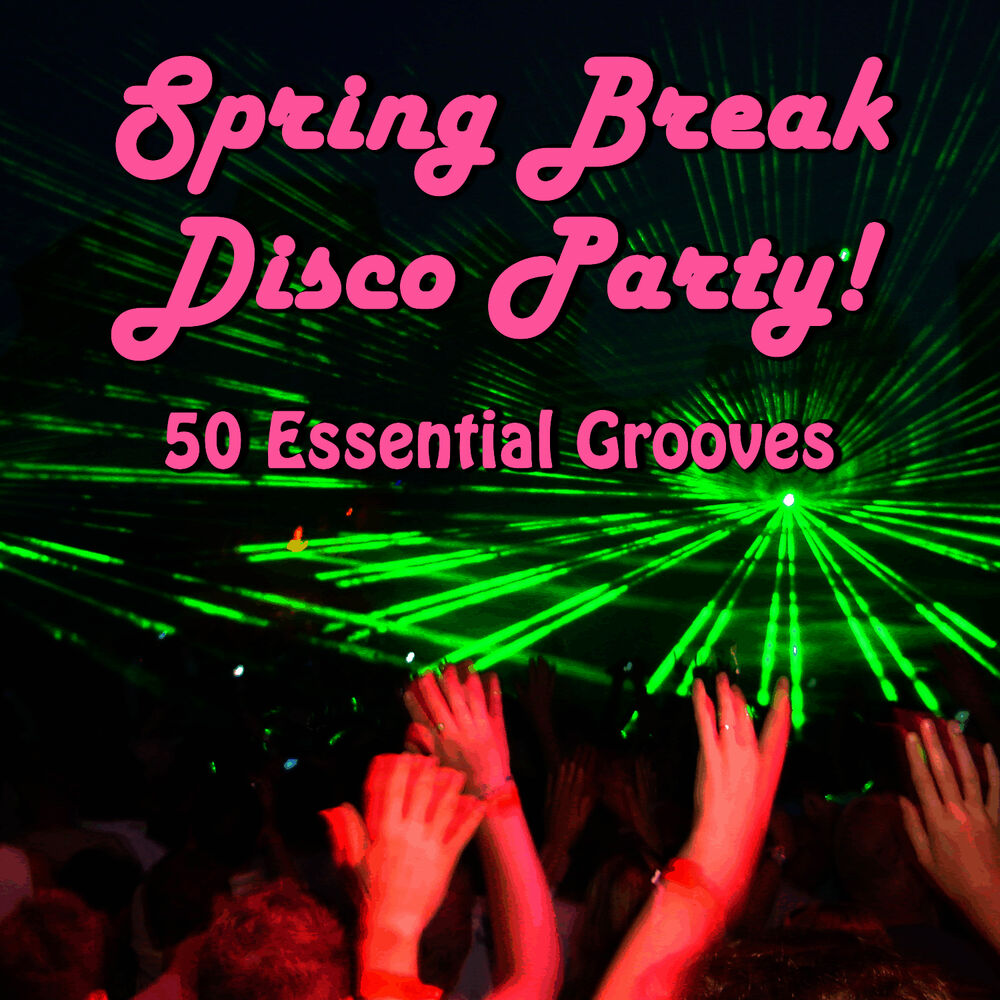 Picture of Spring Break Disco Party! 50 Essential Grooves