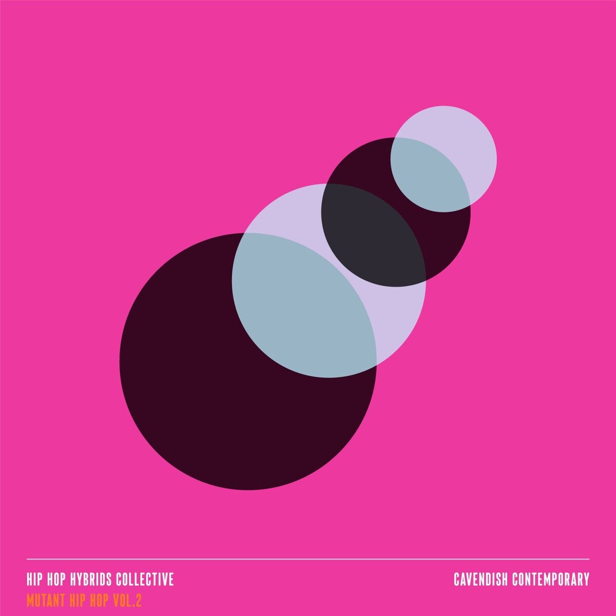 Album cover of Cavendish Contemporary presents Hip Hop Hybrids Collective: Mutant Hip Hop, Vol. 2