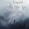Vapor In The Air