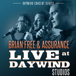 Cover of Live at Daywind Studios: Brian Free & Assurance