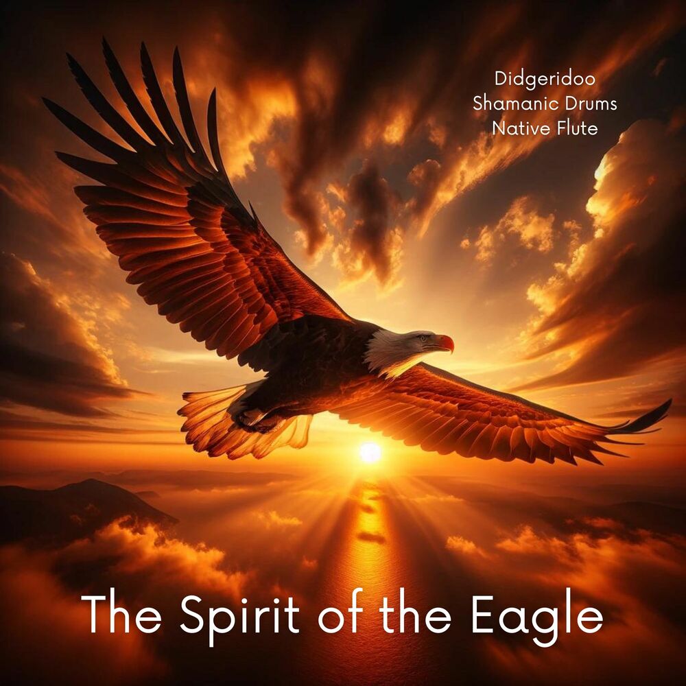Picture of The Spirit of the Eagle: Shamanic Drums, Didgeridoo, Native Flute