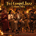 Twi Gospel Jazz Urban Mix