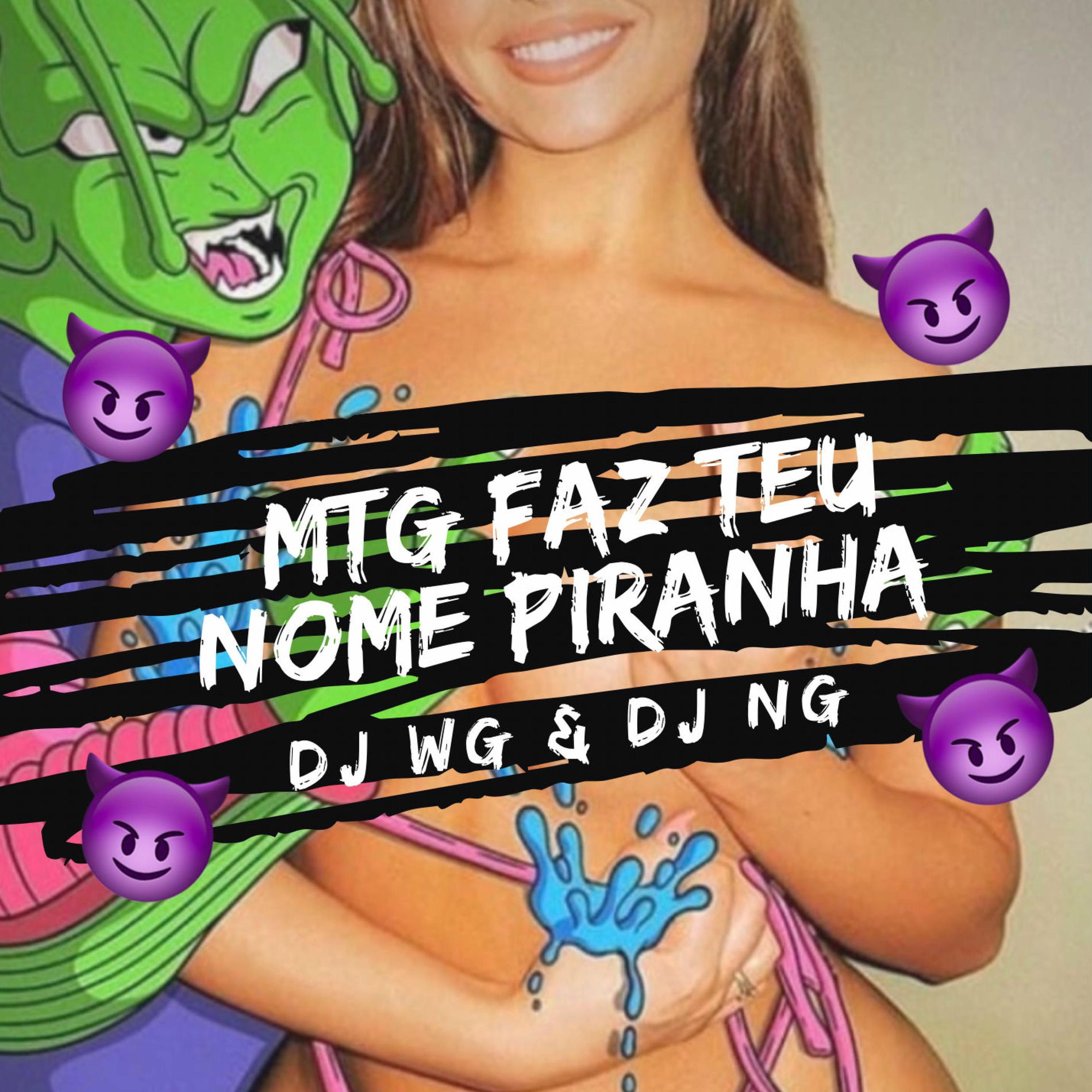 Album cover of MTG - FAZ TEU NOME PIRANHA (feat. dj ng)