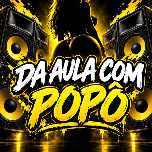 DA AULA COM POPÔ